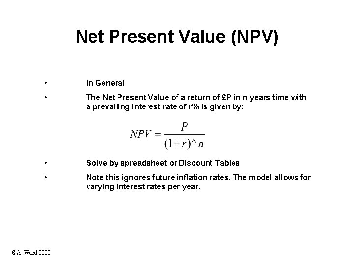 Net Present Value (NPV) • In General • The Net Present Value of a