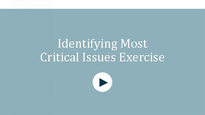Identifying Most Critical Issues Exercise 