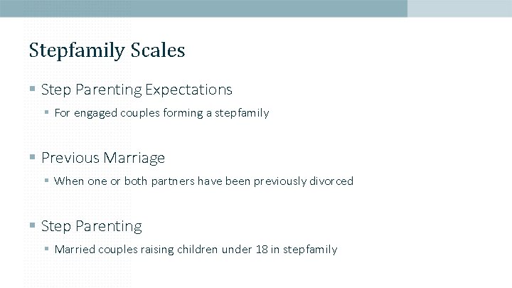 Stepfamily Scales § Step Parenting Expectations § For engaged couples forming a stepfamily §