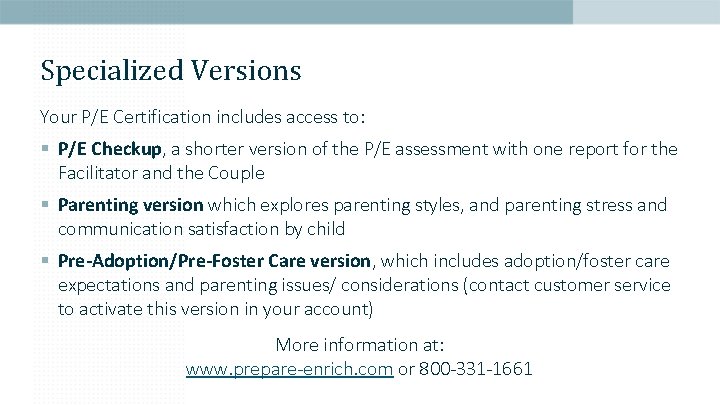 Specialized Versions Your P/E Certification includes access to: § P/E Checkup, a shorter version