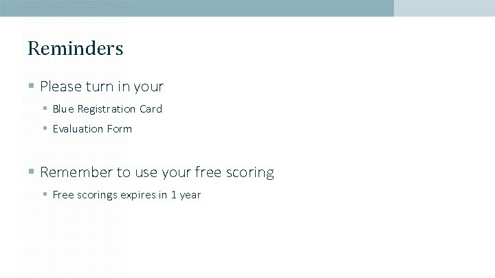 Reminders § Please turn in your § Blue Registration Card § Evaluation Form §