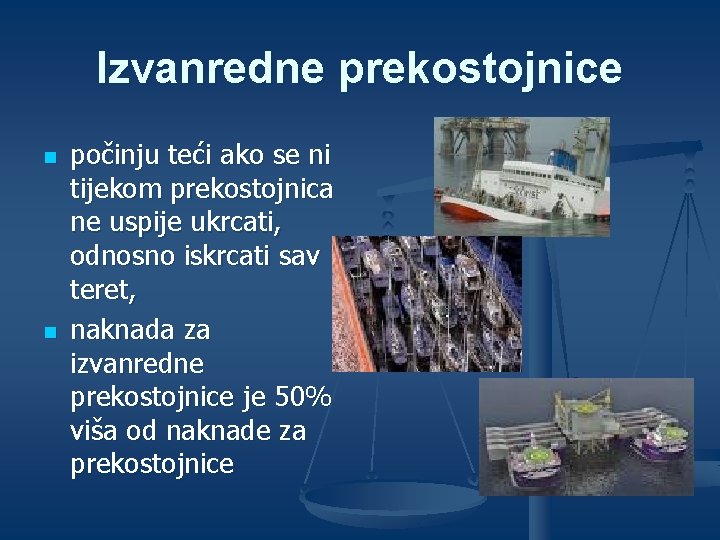 Izvanredne prekostojnice n n počinju teći ako se ni tijekom prekostojnica ne uspije ukrcati,