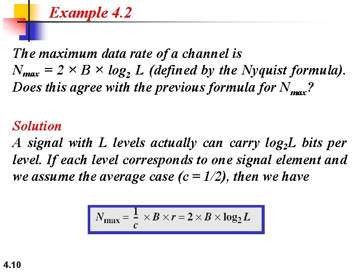Example 4. 2 The maximum data rate of a channel is Nmax = 2