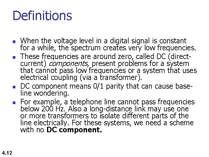 Definitions n n 4. 12 When the voltage level in a digital signal is