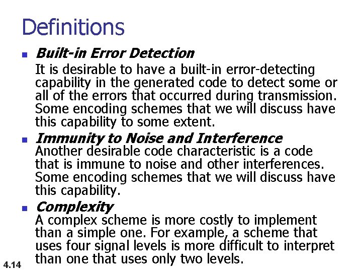 Definitions n Built-in Error Detection It is desirable to have a built-in error-detecting capability