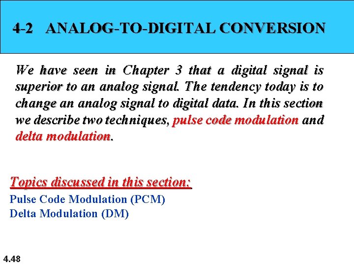 4 -2 ANALOG-TO-DIGITAL CONVERSION We have seen in Chapter 3 that a digital signal