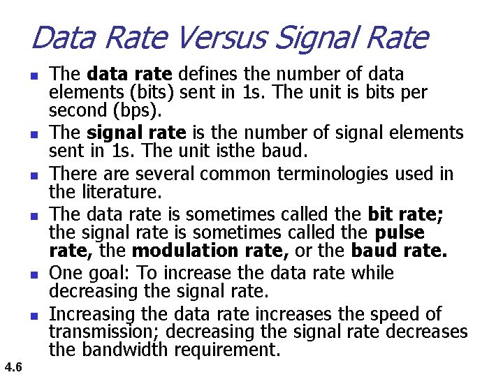 Data Rate Versus Signal Rate n n n 4. 6 The data rate defines