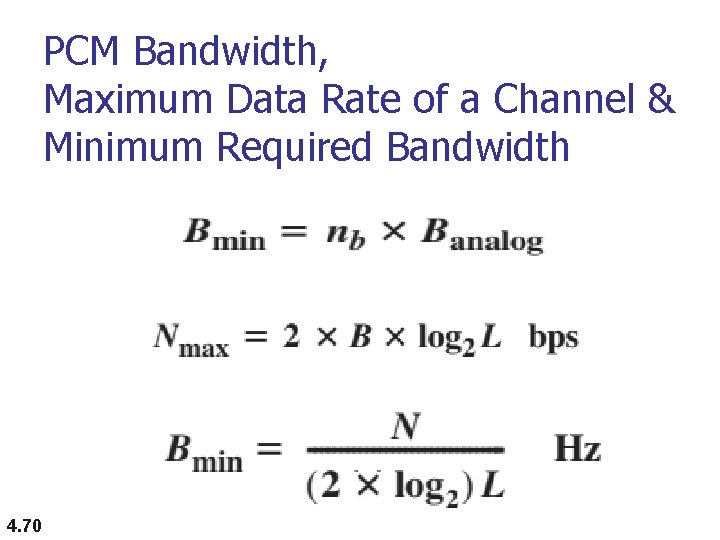 PCM Bandwidth, Maximum Data Rate of a Channel & Minimum Required Bandwidth 4. 70