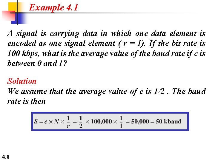 Example 4. 1 A signal is carrying data in which one data element is