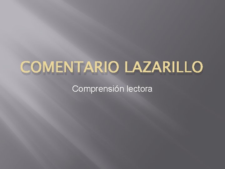 COMENTARIO LAZARILLO Comprensión lectora 