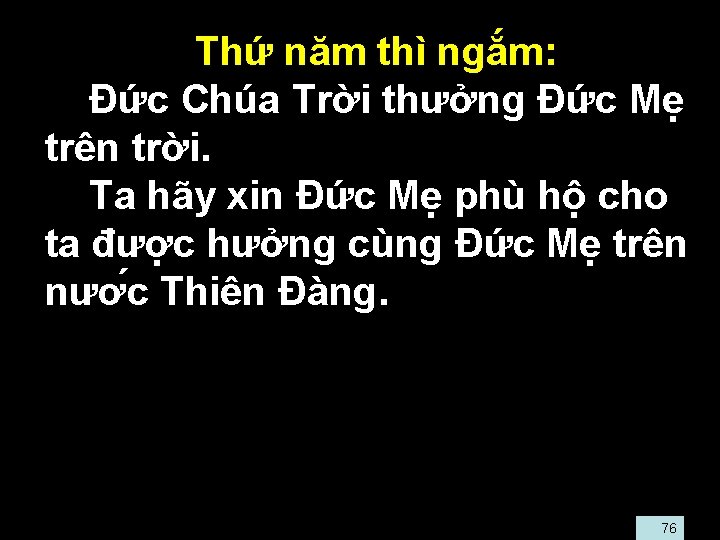  • Thứ năm thì ngắm: • Đức Chúa Trời thưởng Đức Mẹ trên