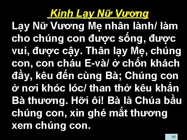  • Kinh Lạy Nữ Vương • Lạy Nữ Vương Mẹ nhân lành/ làm