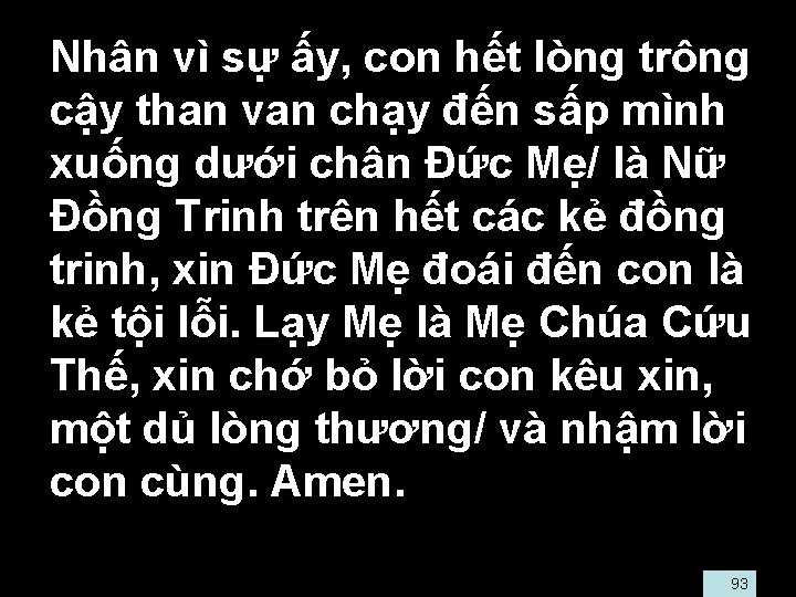  • Nhân vì sự ấy, con hết lòng trông cậy than van chạy