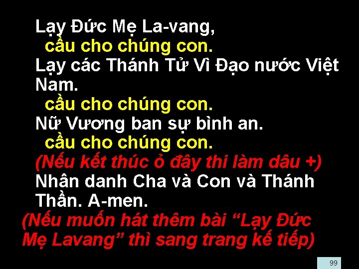  • Lạy Ðức Mẹ La-vang, • cầu cho chúng con. • Lạy các