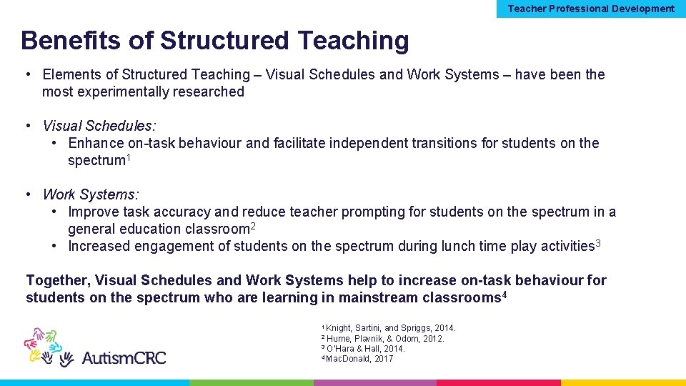 Teacher Professional Development Benefits of Structured Teaching • Elements of Structured Teaching – Visual