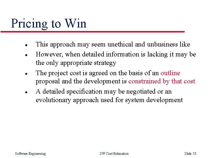 Pricing to Win l l This approach may seem unethical and unbusiness like However,