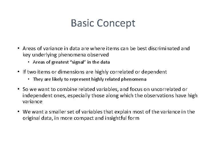 Basic Concept • Areas of variance in data are where items can be best