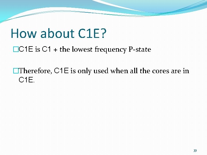 How about C 1 E? �C 1 E is C 1 + the lowest