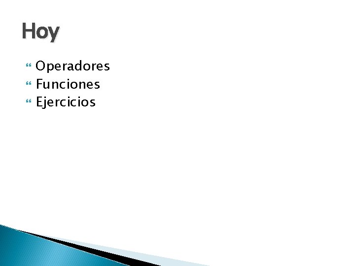 Hoy Operadores Funciones Ejercicios 