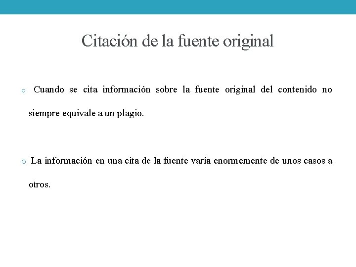 Citación de la fuente original o Cuando se cita información sobre la fuente original