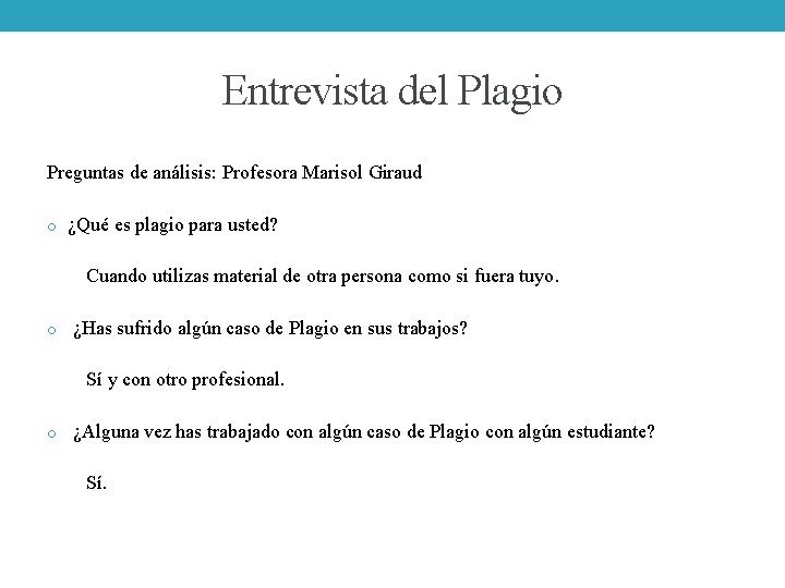 Entrevista del Plagio Preguntas de análisis: Profesora Marisol Giraud o ¿Qué es plagio para
