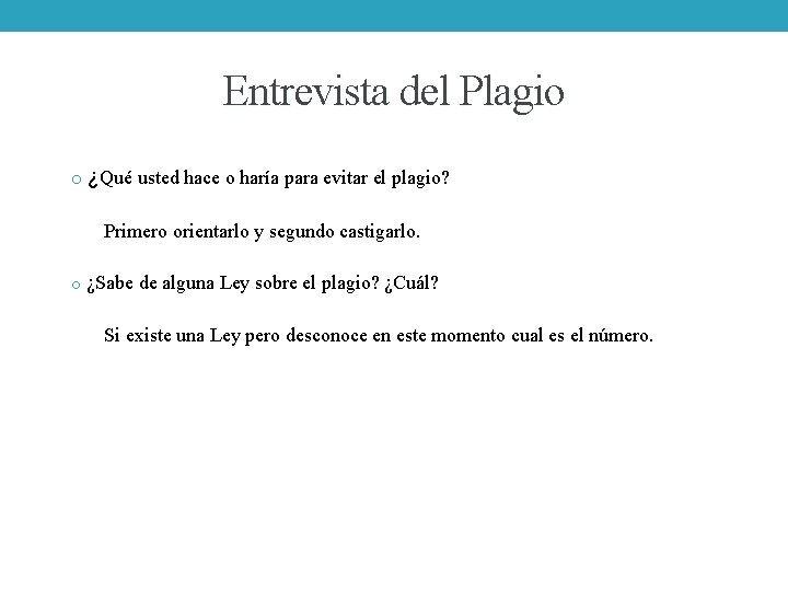 Entrevista del Plagio o ¿Qué usted hace o haría para evitar el plagio? Primero