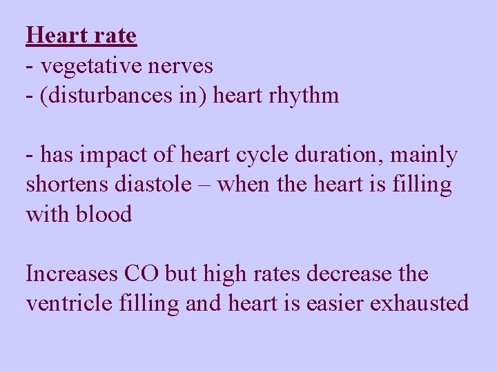 Heart rate - vegetative nerves - (disturbances in) heart rhythm - has impact of