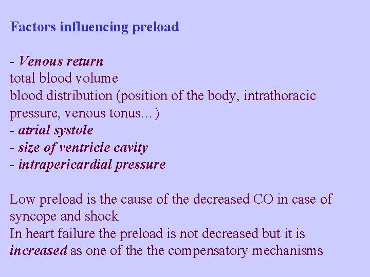 Factors influencing preload - Venous return total blood volume blood distribution (position of the