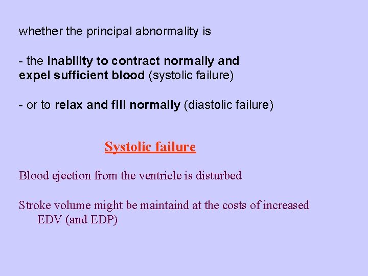 whether the principal abnormality is - the inability to contract normally and expel sufficient