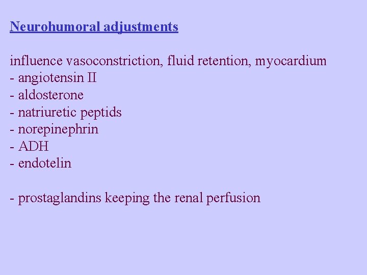Neurohumoral adjustments influence vasoconstriction, fluid retention, myocardium - angiotensin II - aldosterone - natriuretic