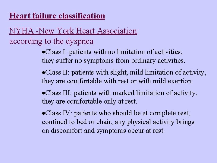 Heart failure classification NYHA -New York Heart Association: according to the dyspnea ·Class I: