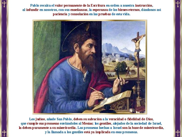Pablo recalca el valor permanente de la Escritura en orden a nuestra instrucción, al