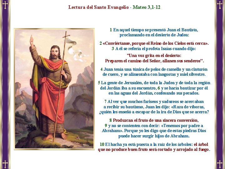 Lectura del Santo Evangelio - Mateo 3, 1 -12 1 En aquel tiempo se