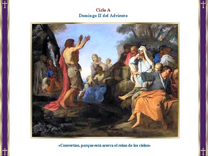Ciclo A Domingo II del Adviento «Convertíos, porque está acerca el reino de los
