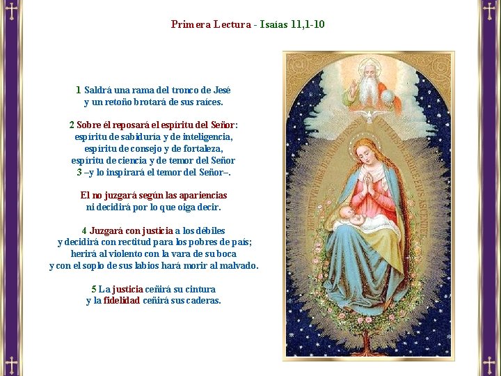 Primera Lectura - Isaías 11, 1 -10 1 Saldrá una rama del tronco de