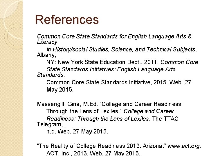 References Common Core State Standards for English Language Arts & Literacy in History/social Studies,