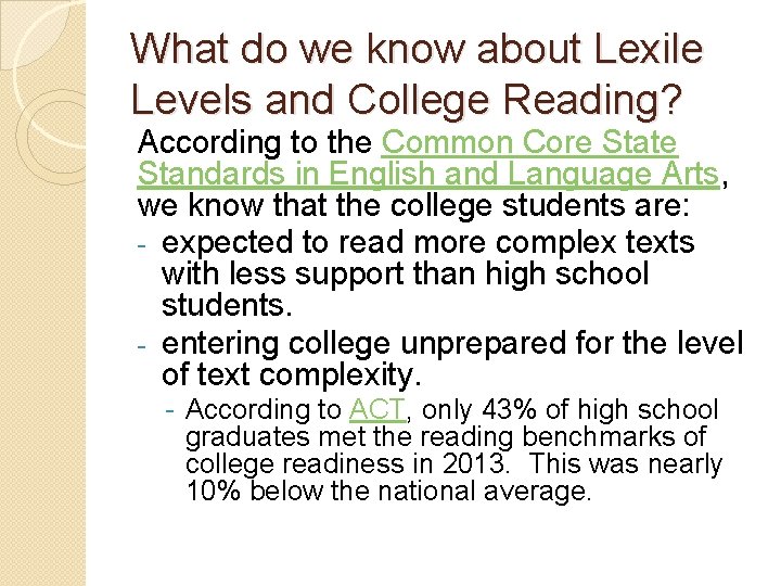 What do we know about Lexile Levels and College Reading? According to the Common