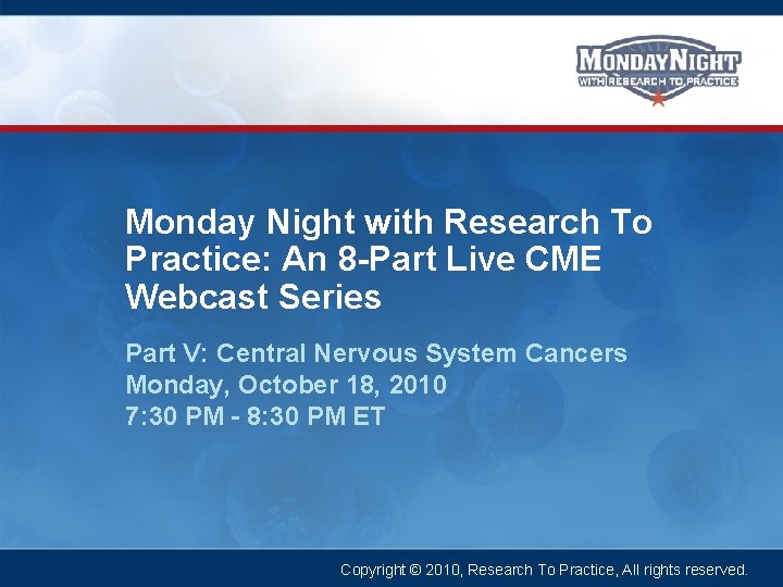 Monday Night with Research To Practice: An 8 -Part Live CME Webcast Series Part