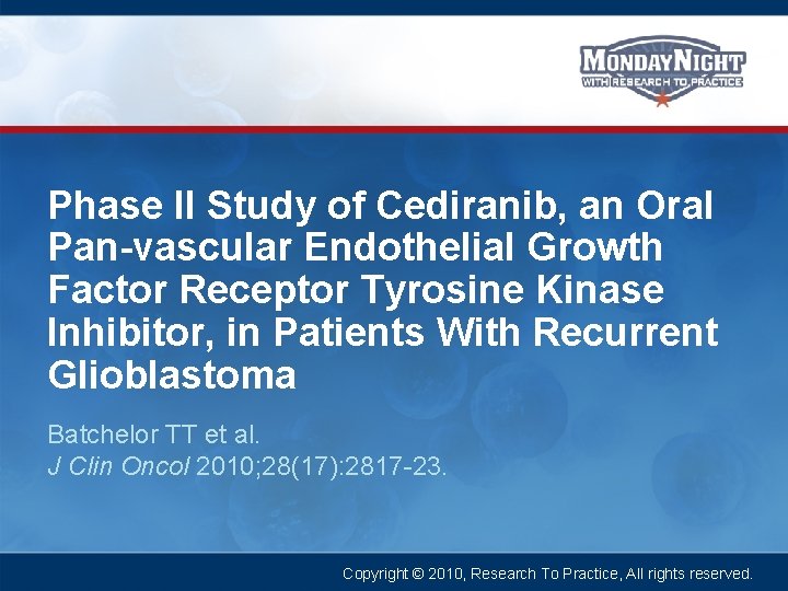 Phase II Study of Cediranib, an Oral Pan-vascular Endothelial Growth Factor Receptor Tyrosine Kinase