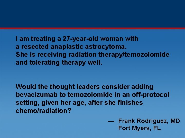I am treating a 27 -year-old woman with a resected anaplastic astrocytoma. She is