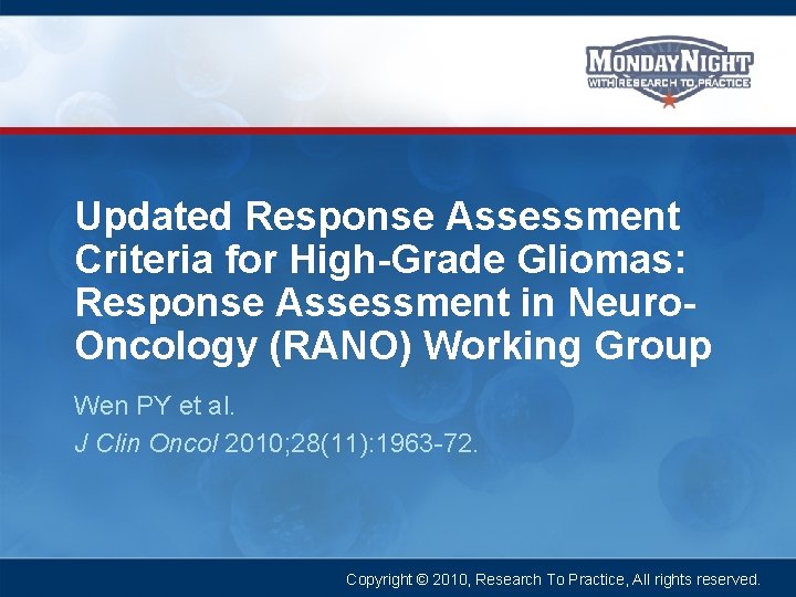 Updated Response Assessment Criteria for High-Grade Gliomas: Response Assessment in Neuro. Oncology (RANO) Working