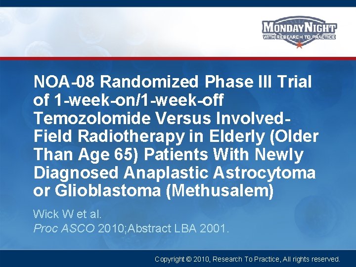 NOA-08 Randomized Phase III Trial of 1 -week-on/1 -week-off Temozolomide Versus Involved. Field Radiotherapy