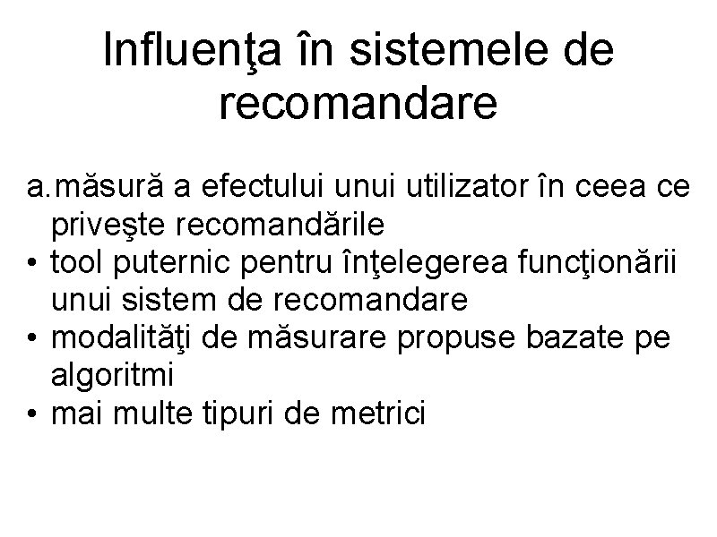  Influenţa în sistemele de recomandare a. măsură a efectului unui utilizator în ceea