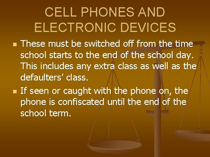 CELL PHONES AND ELECTRONIC DEVICES n n These must be switched off from the