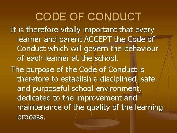 CODE OF CONDUCT It is therefore vitally important that every learner and parent ACCEPT