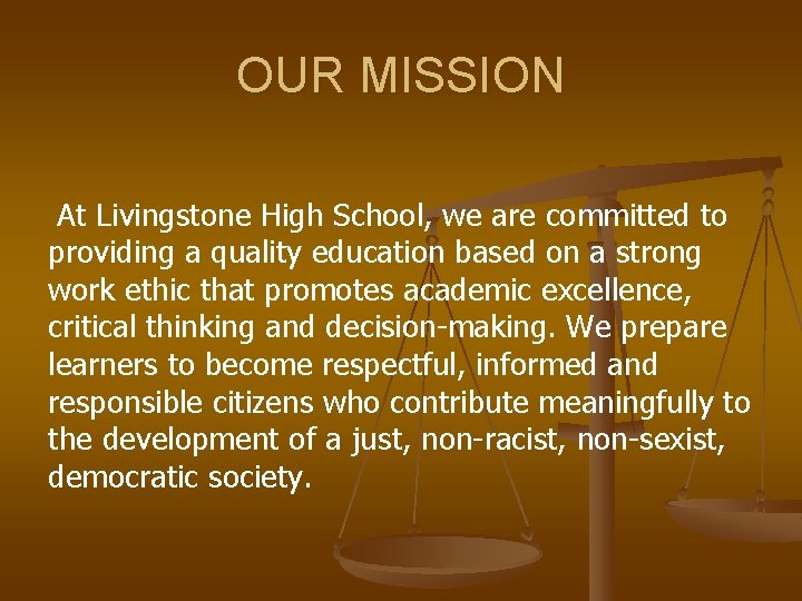 OUR MISSION At Livingstone High School, we are committed to providing a quality education