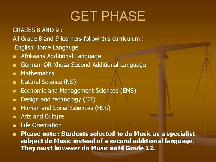 GET PHASE GRADES 8 AND 9 : All Grade 8 and 9 learners follow
