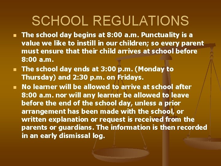 SCHOOL REGULATIONS n n n The school day begins at 8: 00 a. m.