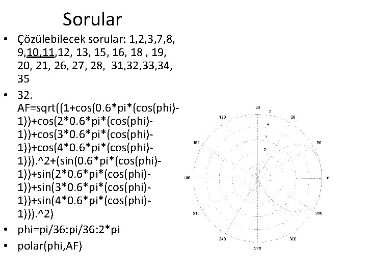 Sorular • Çözülebilecek sorular: 1, 2, 3, 7, 8, 9, 10, 11, 12, 13,