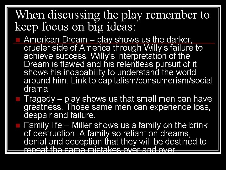 When discussing the play remember to keep focus on big ideas: n n n